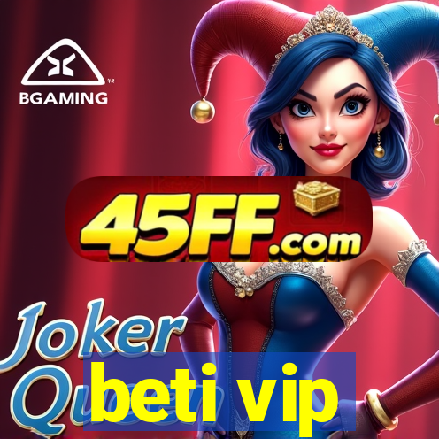 beti vip